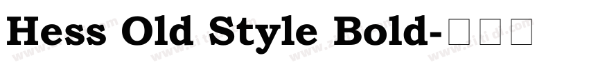 Hess Old Style Bold字体转换 Hess Old Style Bold字体转换